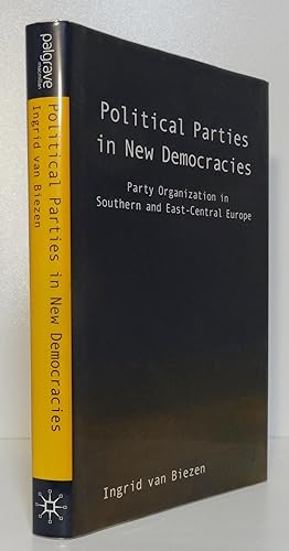 POLITICAL PARTIES IN NEW DEMOCRACIES: PARTY ORGANIZATIONS IN SOUTHERN AND EAST-CENTRAL EUROPE