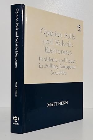 OPINION POLLS AND VOLATILE ELECTORATES: PROBLEMS AND ISSUES IN POLLING EUROPEAN SOCIETIES