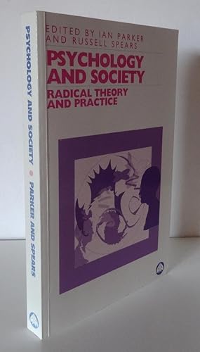 PSYCHOLOGY AND SOCIETY: RADICAL THEORY AND PRACTICE