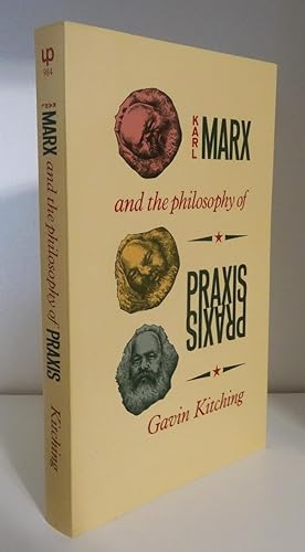 KARL MARX AND THE PHILOSOPHY OF PRAXIS