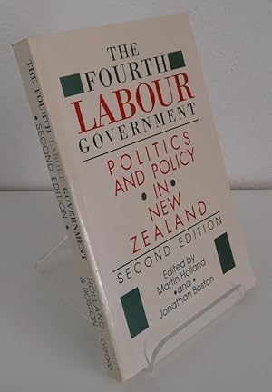 THE FOURTH LABOUR GOVERNMENT: POLITICS AND POLICY IN NEW ZEALAND