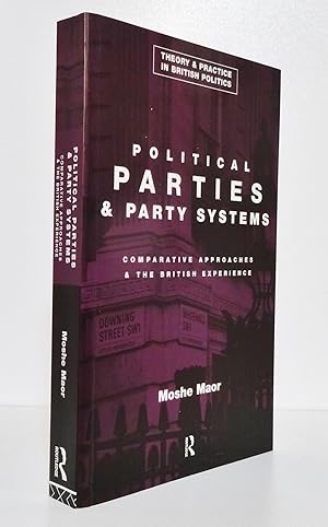 POLITICAL PARTIES AND PARTY SYSTEMS: COMPARATIVE APPROACHES AND THE BRITISH EXPERIENCE