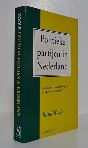 POLITIEKE PARTIJEN IN NEDERLAND: ONTSTAAN EN ONTWIKKELING VAN PARTIJEN EN PARTIJSTELSEL