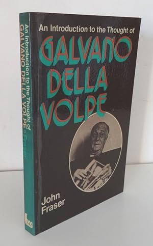 AN INTRODUCTION TO THE THOUGHT OF GALVANO DELLA VOLPE