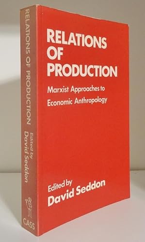 RELATIONS OF PRODUCTION: MARXIST APPROACHES TO ECONOMIC ANTHROPOLOGY