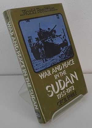 WAR AND PEACE IN THE SUDAN 1955-1972 [World Realities]