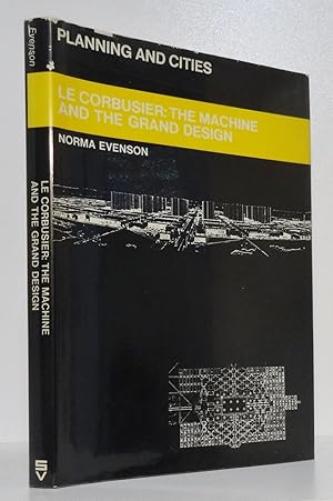 LE CORBUSIER: THE MACHINE AND THE GRAND DESIGN