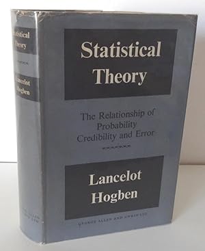 STATISTICAL THEORY: THE RELATIONSHIP OF PROBABILITY, CREDIBILITY AND ERROR - AN EXAMINATION OF TH...