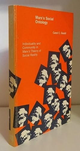 MARX'S SOCIAL ONTOLOGY: INDIVIDUALITY AND COMMUNITY IN MARX'S THEORY OF SOCIAL REALITY