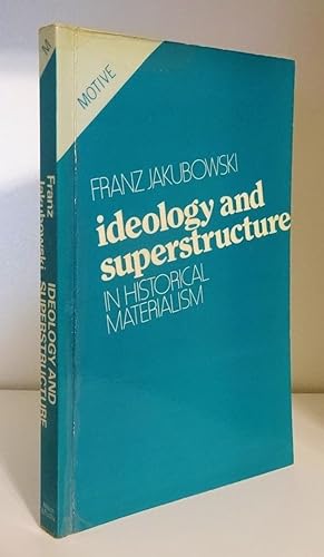 IDEOLOGY AND SUPERSTRUCTURE IN HISTORICAL MATERIALISM