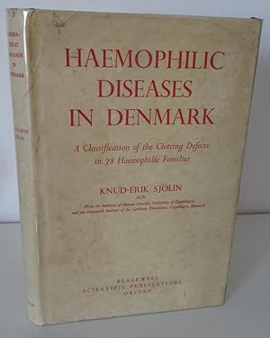 HAEMOPHILIC DISEASES IN DENMARK: A CLASSIFICATION OF THE CLOTTING DEFECTS IN 78 HAEMOPHILIC FAMILIES