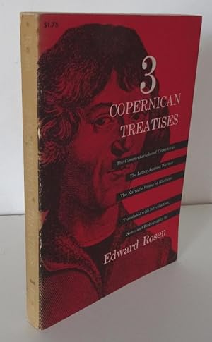 THREE COPERNICAN TREATISES: THE COMMENTARIOLUS OF COPERNICUS - THE LETTER AGAINST WERNER - THE NA...