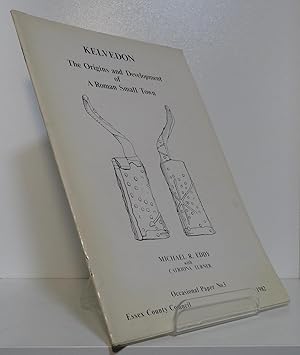 KELVEDON: THE ORIGINS AND DEVELOPMENT OF A ROMAN SMALL TOWN