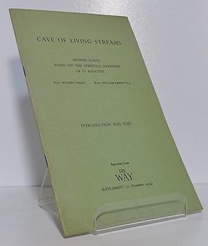 CAVE OF LIVING STREAMS: SIXTEEN SONGS BASED ON THE SPIRITUAL EXERCISES OF ST IGNATIUS: INTRODUCTI...