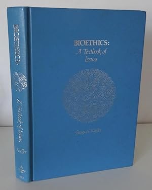 BIOETHICS: A TEXTBOOK OF ISSUES