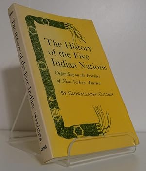 THE HISTORY OF THE FIVE INDIAN NATIONS DEPENDING ON THE PROVINCE OF NEW-YORK IN AMERICA