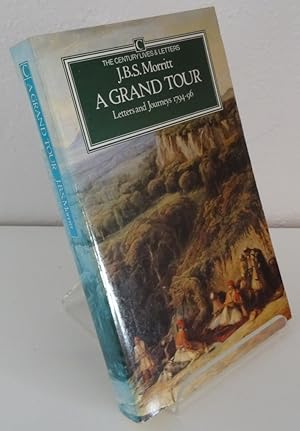 A GRAND TOUR: LETTERS AND JOURNEYS 1794-96