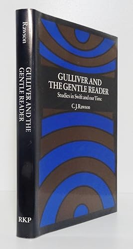 GULLIVER AND THE GENTLE READER: STUDIES IN SWIFT AND OUR TIME