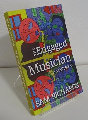 THE ENGAGED MUSICIAN: A MANIFESTO