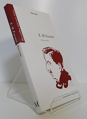 E.M. FORSTER: A LITERARY LIFE