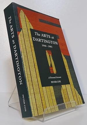 THE ARTS AT DARTINGTON 1940-1983: A PERSONAL ACCOUNT