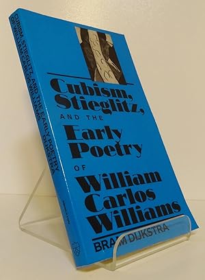 CUBISM, STIEGLITZ, AND THE EARLY POETRY OF WILLIAM CARLOS WILLIAMS