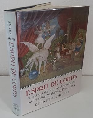 ESPRIT DE CORPS: THE ART OF THE PARISIAN AVANT-GARDE AND THE FIRST WORLD WAR, 1914-1925