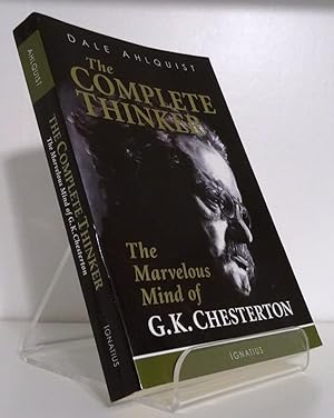 THE COMPLETE THINKER: THE MARVELOUS MIND OF G.K. CHESTERTON