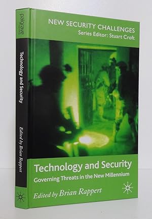 TECHNOLOGY AND SECURITY: GOVERNING THREATS IN THE NEW MILLENNIUM