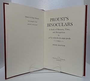 PROUST'S BINOCULARS: A STUDY OF MEMORY, TIME, AND RECOGNITION IN A LA RECHERCHE DU TEMPS PERDU