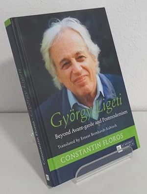 GYÖRGY LIGETI: BEYOND AVANT-GARDE AND POSTMODERNISM