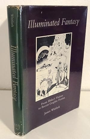 ILLUMINATED FANTASY: FROM BLAKE'S VISIONS TO RECENT GRAPHIC FICTION
