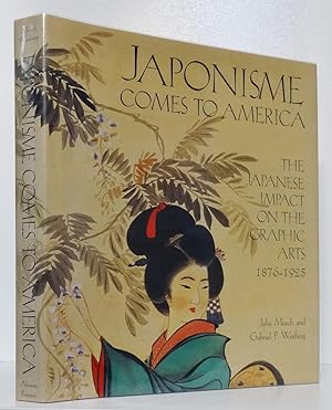 JAPONISME COMES TO AMERICA: THE JAPANESE IMPACT ON THE GRAPHIC ARTS 1876-1925