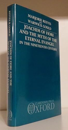 JOACHIM OF FIORE AND THE MYTH OF THE ETERNAL EVANGEL IN THE NINETEENTH CENTURY