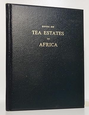 NOTES ON TEA ESTATES IN AFRICA