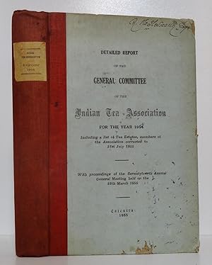 DETAILED REPORT OF THE GENERAL COMMITTEE OF THE INDIAN TEA ASSOCIATION FOR THE YEAR 1954