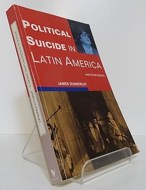 POLITICAL SUICIDE IN LATIN AMERICA AND OTHER ESSAYS