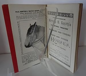 PROFESSOR NORTON B. SMITH'S PRACTICAL TREATISE ON THE BREAKING AND TAMING OF WILD AND VICIOUS HORSES