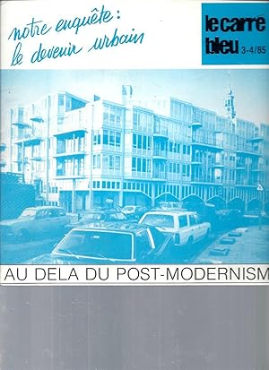 Le Carré Bleu / N°3-4.85 : Notre enquête le devenir urbain - Au-delà du post-modernisme