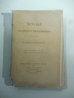 Bild des Verkufers fr Manuale logaritmico-trigonometrico zum Verkauf von Coenobium Libreria antiquaria