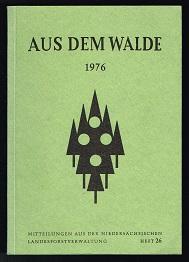 Heft 26, 1976 [Hermann Wiedemann: Zweihundert Jahre preußische Forsteinrichtung]. -