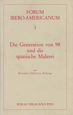 Imagen del vendedor de Die Generation von 98 und die spanische Malerei. (Forum Ibero-Americanum ; Bd. 3). a la venta por Brbel Hoffmann