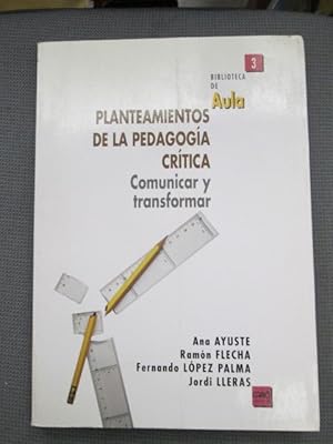 Imagen del vendedor de PLANTEAMIENTOS DE LA PEDAGOGA CRTICA. Comunicar y transformar. a la venta por LIBRERIA AZACAN