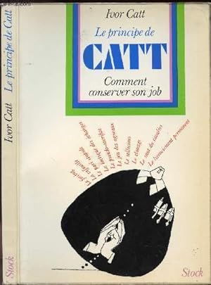 Bild des Verkufers fr LE PRINCIPE DE CATT - COMMENT CONSERVER SON JOB zum Verkauf von Le-Livre