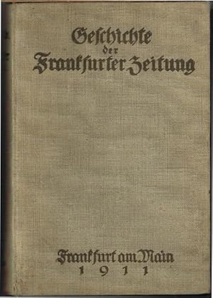 Geschichte der Frankfurter Zeitung. Volksausgabe. Herausgegeben vom Verlag der Frankfurter Zeitun...