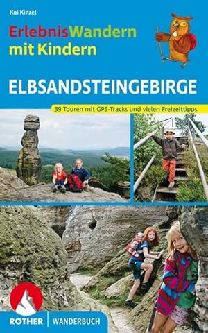 Bild des Verkufers fr ErlebnisWandern mit Kindern Elbsandsteingebirge : 39 Touren mit GPS-Tracks und vielen Freizeittipps. zum Verkauf von AHA-BUCH GmbH