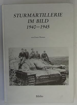 Bild des Verkufers fr Sturmartillerie im Bild 1940-1945. Mit zahlr. s/w Abb. zum Verkauf von Der Buchfreund