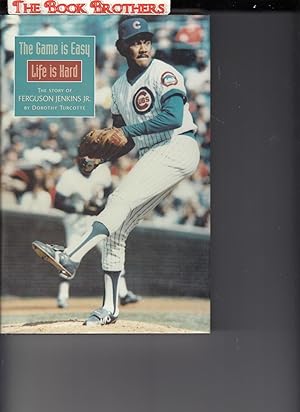 Seller image for Game is Easy Life is Hard The Story of Ferguson Jenkins Jr (Signed by both Ferguson Jenkins and Dorothy Turcotte) for sale by THE BOOK BROTHERS