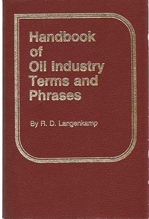 Bild des Verkufers fr HANDBOOK OF OIL INDUSTRY TERMS AND PHRASES zum Verkauf von The Avocado Pit