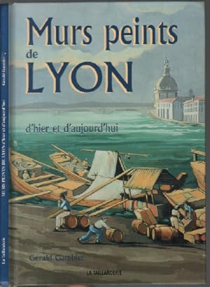 Imagen del vendedor de Murs peints de Lyon : D'hier et d'aujourd'hui a la venta por librairie philippe arnaiz